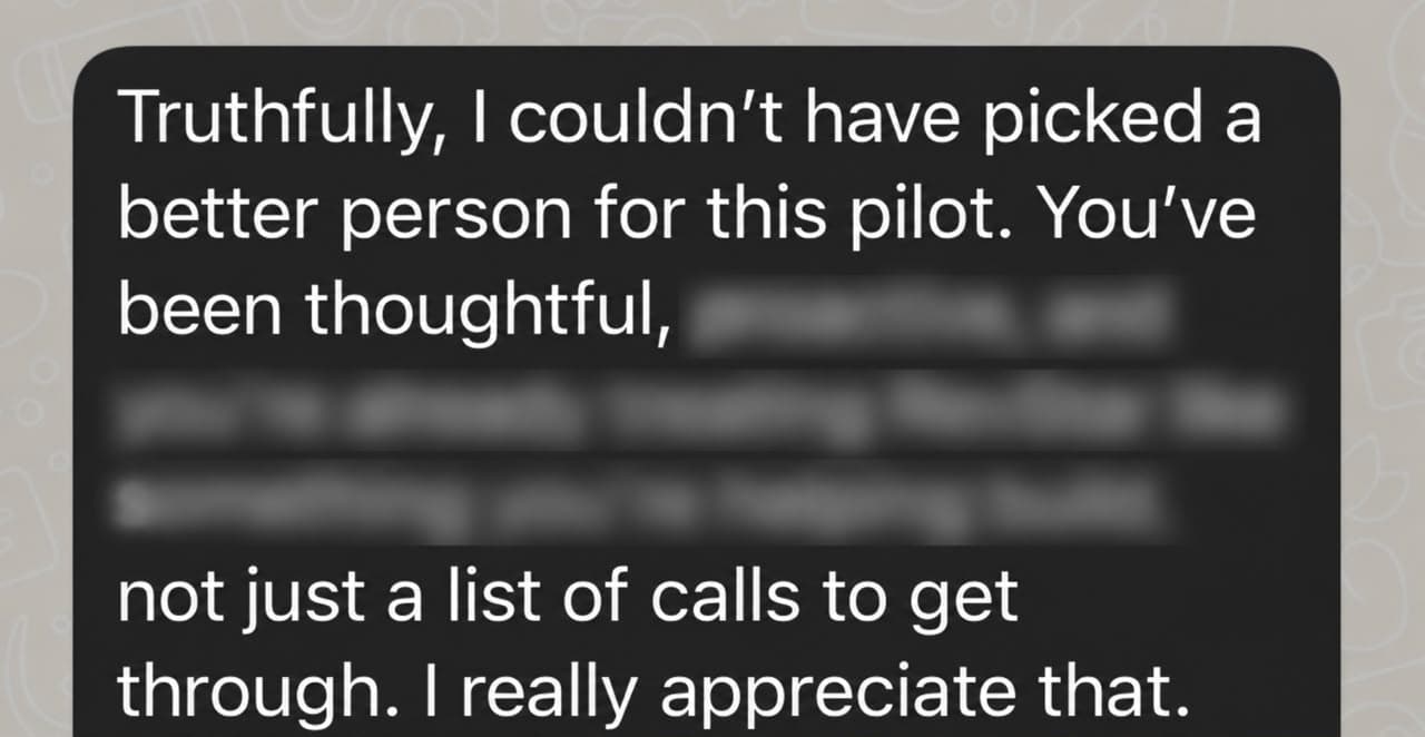 Client message reading: Truthfully, I couldn't have picked a better person for this pilot. You've been thoughtful, (part of the message is blurred) not just a list of calls to get through. I really appreciate that.